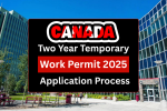 Canada 2-Year Temporary Work Permit 2025