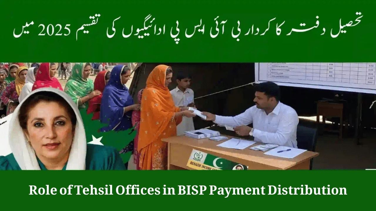 Role of Tehsil Offices in BISP Payment Distribution